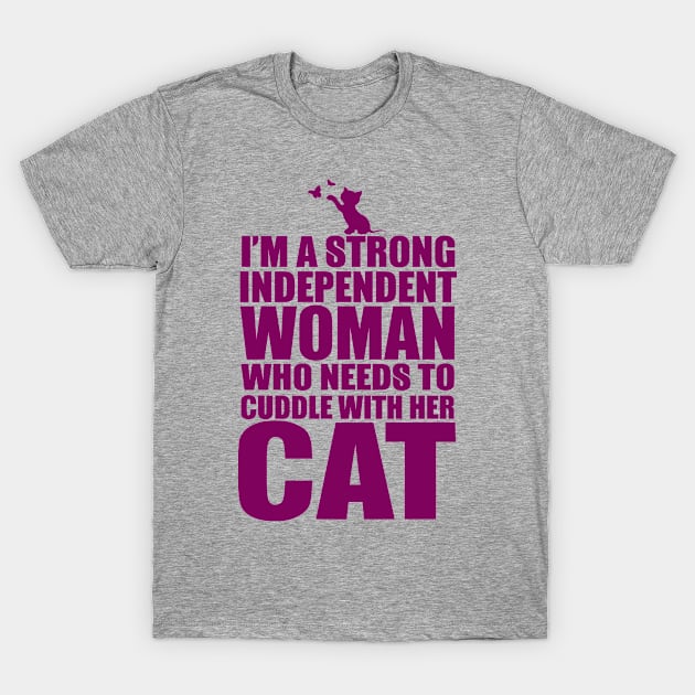 I Am A Strong Independent Woman Who Needs To Cuddle With Her Cat T-Shirt by bykenique